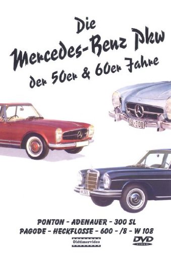 Die Mercedes-Benz PKW der 50er & 60er Jahre